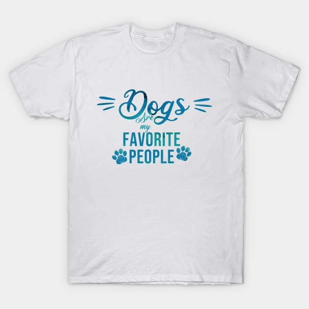 Dogs are my favorite people T-Shirt by Rishirt